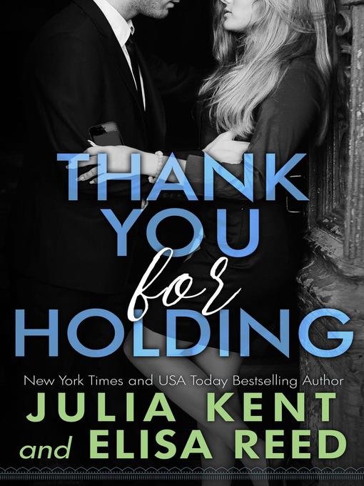 Title details for Thank You For Holding by Julia Kent - Available